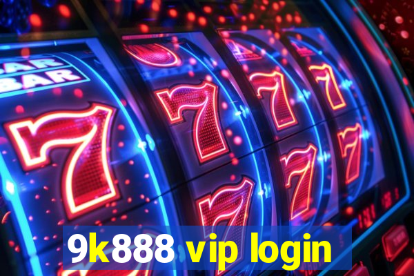 9k888 vip login